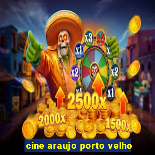 cine araujo porto velho